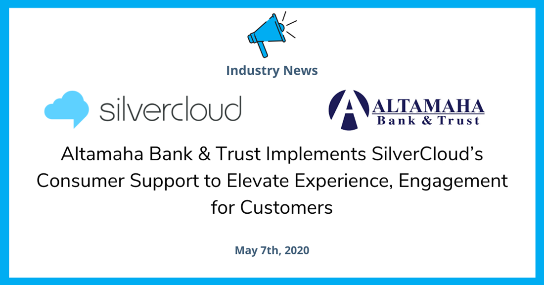 Altamaha Bank & Trust Implements SilverCloud’s Customer SelfService to